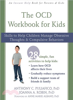 The OCD Workbook for Kids ─ Skills to Help Children Manage Obsessive Thoughts and Compulsive Behaviors