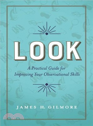 Look ― A Practical Guide for Improving Your Observational Skills