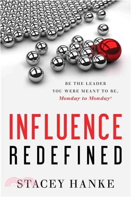 Influence Redefined ─ Be the Leader You Were Meant to Be, Monday to Monday
