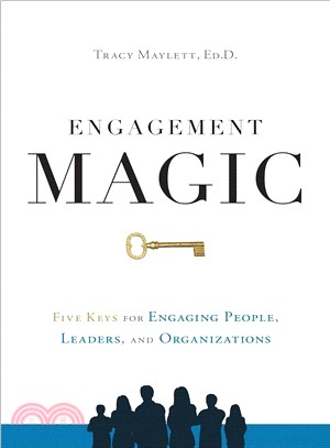 Engagement Magic ― Five Keys for Engaging People, Leaders, and Organizations