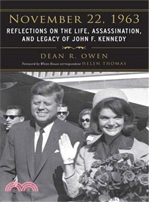 November 22, 1963 ― Reflections on the Life, Assassination, and Legacy of John F. Kennedy