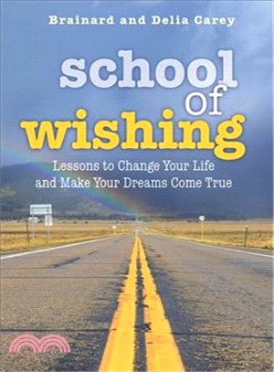 School of Wishing ― Lessons to Change Your Life and Make Your Dreams Come True