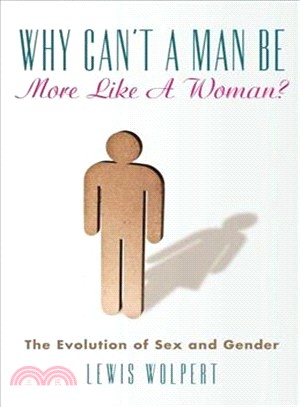 Why Can't a Man Be More Like a Woman? ― The Evolution of Sex and Gender