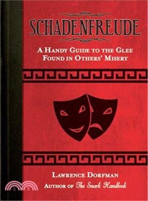 Schadenfreude ─ A Handy Guide to the Glee Found in Others' Misery