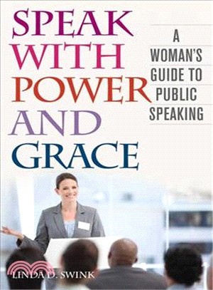 Speak With Power and Grace ― A Woman's Guide to Public Speaking