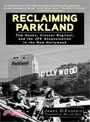 Reclaiming Parkland ─ Tom Hanks, Vincent Bugliosi, and the JFK Assassination in the New Hollywood