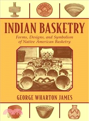 Indian Basketry ─ Forms, Designs, and Symbolism of Native American Basketry