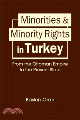 Minorities & Minority Rights in Turkey：From the Ottoman Empire to the Present State