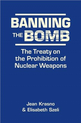 Banning the Bomb：The Treaty on the Prohibition of Nuclear Weapons