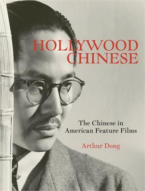 Hollywood Chinese ― The Chinese in American Feature Films