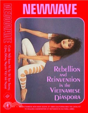 New Wave：Rebellion and Reinvention in the Vietnamese Diaspora