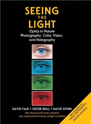 Seeing the Light：Optics in Nature, Photography, Color, Vision, and Holography (Updated Edition)