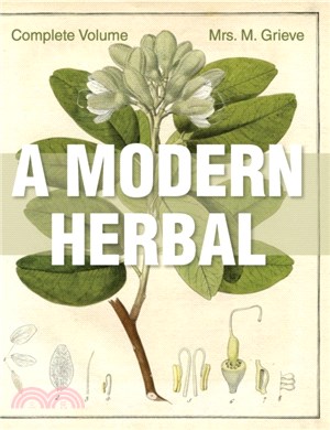A Modern Herbal：The Complete Edition