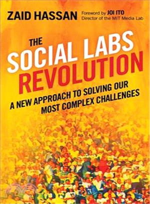 The Social Labs Revolution ─ A New Approach to Solving Our Most Complex Challenges