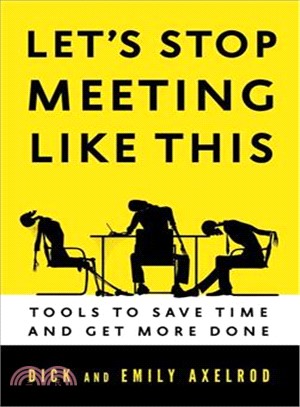 Let's Stop Meeting Like This ─ Tools to Save Time and Get More Done