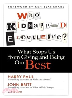 Who Kidnapped Excellence? ― What Stops Us from Giving and Being Our Best