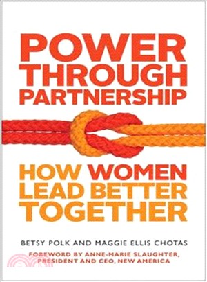 Power through partnership :how women lead better together /