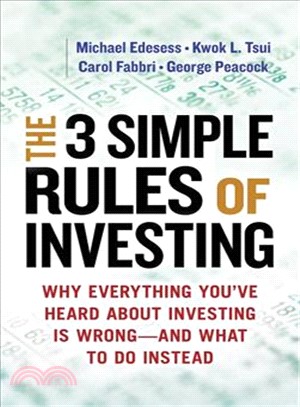 The 3 simple rules of investing :why everything you've heard about investing is wrong--and what to do instead /