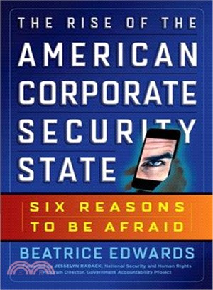 The rise of the American corporate security state :six reasons to be afraid /