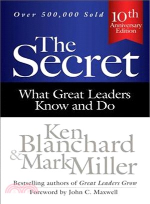 The secret :what great leaders know and do /