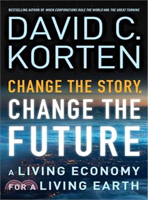 Change the Story, Change the Future ─ A Living Economy for a Living Earth