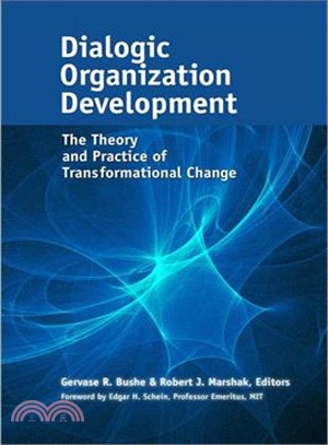 Dialogic organization development :the theory and practice of transformational change /