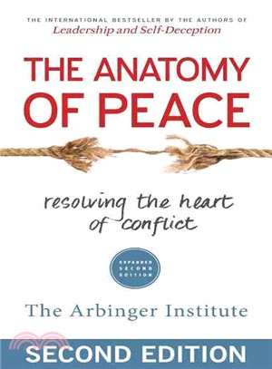 The anatomy of peace :resolving the heart of conflict /