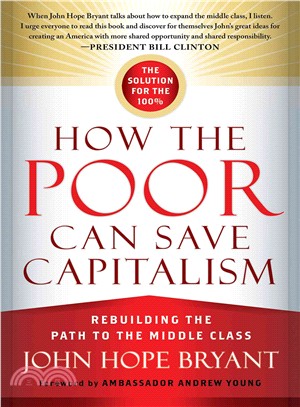 How the Poor Can Save Capitalism ─ Rebuilding the Path to the Middle Class