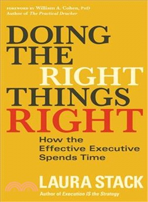 Doing the right things right :how the effective executive spends time /