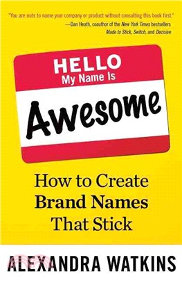 Hello, My Name Is Awesome ― How to Create Brand Names That Stick