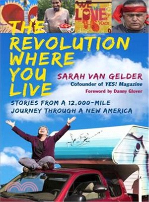The Revolution Where You Live ─ Stories from a 12,000-Mile Journey Through a New America
