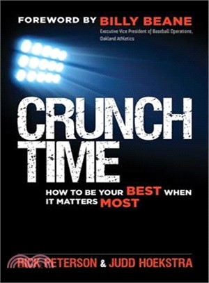 Crunch Time ─ How to Be Your Best When It Matters Most