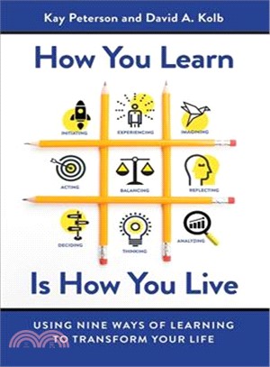 How you learn is how you live :using nine ways of learning to transform your life /