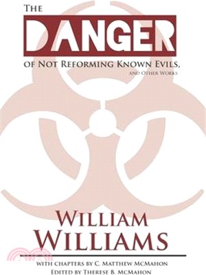 The Danger of Not Reforming Known Evils, and Other Works