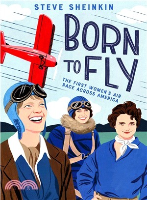 Born to fly :the first women's air race across America /