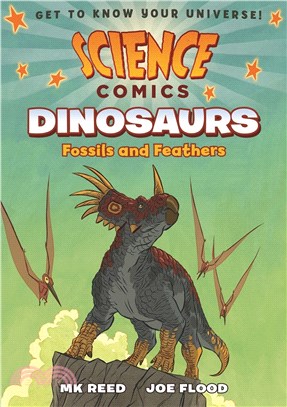 Dinosaurs― Fossils and Feathers (Science Comics)