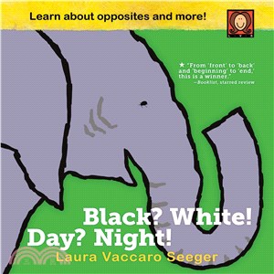 Black? White! Day? Night! ─ A Book of Opposites