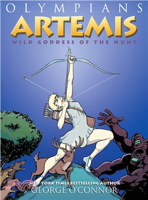 Olympians 9 ─ Artemis: Wild Goddess of the Hunt