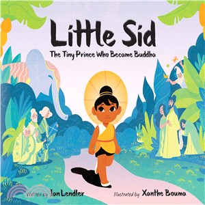 Little Sid :the tiny prince who became Buddha /