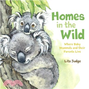 Homes in the Wild ― Where Baby Animals and Their Parents Live
