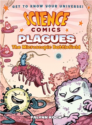 Plagues― The Microscopic Battlefield (Science Comics)