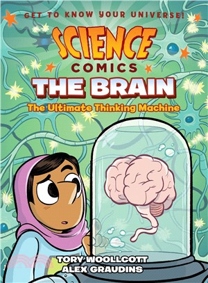 Science Comics - the Brain ― The Ultimate Thinking Machine