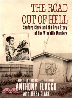 The Road Out of Hell ─ Sanford Clark and the True Story of the Wineville Murders