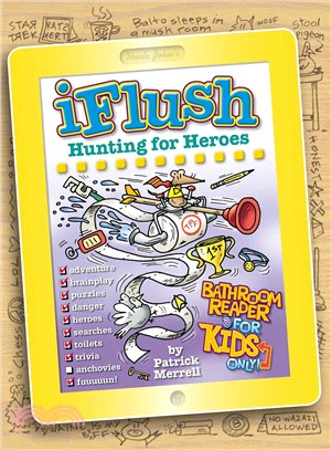 Uncle John's Iflush ─ Hunting for Heroes Bathroom Reader for Kids Only!