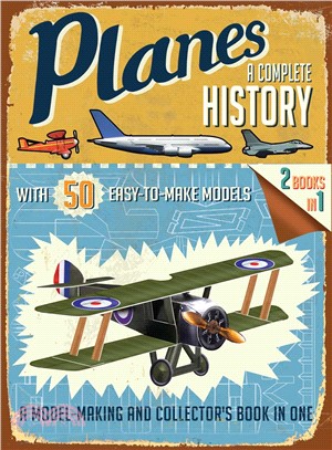 Planes :a complete history with 50 easy-to-make models /