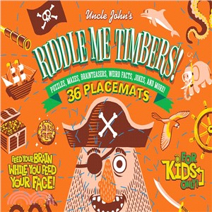 Uncle John's Riddle Me Timbers! ─ Puzzles, Mazes, Brainteasers, Weird Facts, Jokes, and More!: 36 Placemats for Kids Only!
