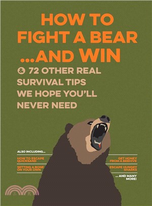 Uncle John's How to Fight a Bear and Win ─ & 75 Other Survival Tips we hope you'll Never Need