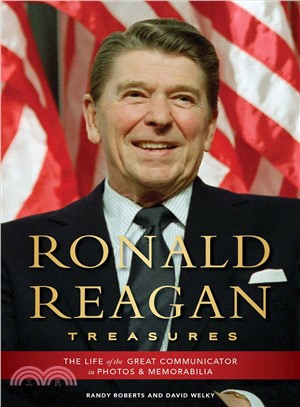 Ronald Reagan Treasures ─ The Life of the Great Communicator in Photos and Memorabilia