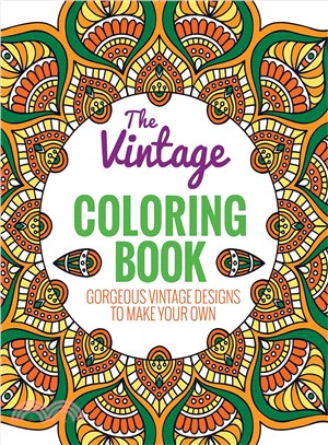 The Vintage Adult Coloring Book ─ Gorgeous Vintage Designs to Make Your Own