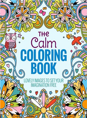 The Calm Coloring Book ─ Lovely Images to Set Your Imagination Free